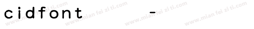 cidfont 富字体字体转换